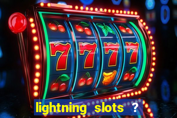 lightning slots ? cash casino