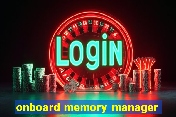 onboard memory manager