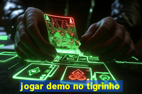 jogar demo no tigrinho