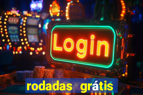 rodadas grátis hoje segunda-feira