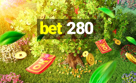 bet 280