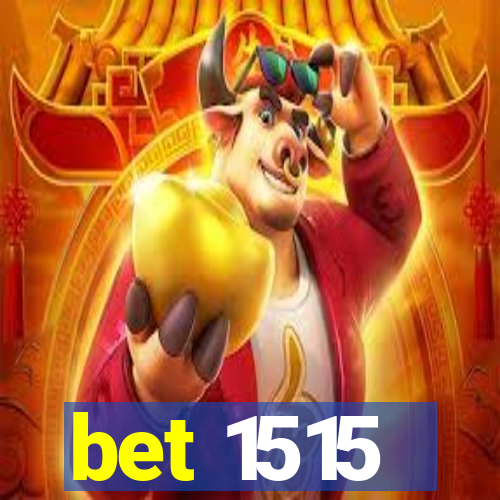 bet 1515