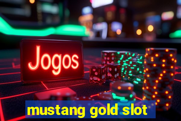 mustang gold slot