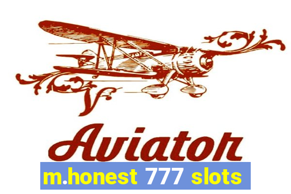 m.honest 777 slots