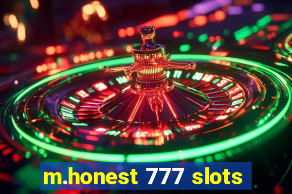 m.honest 777 slots