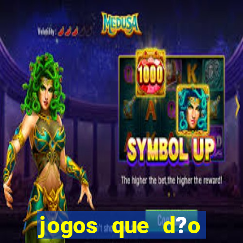 jogos que d?o muito dinheiro