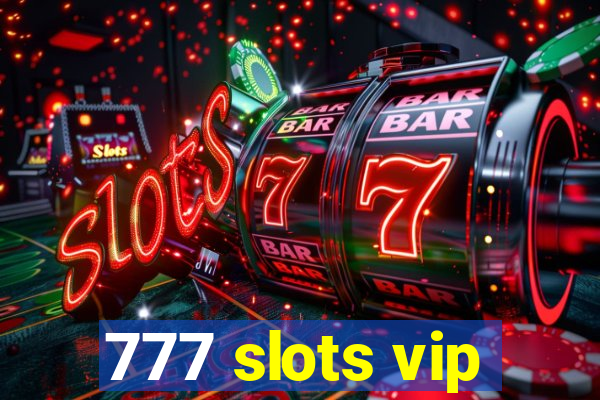 777 slots vip