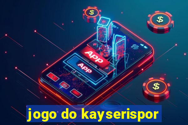 jogo do kayserispor