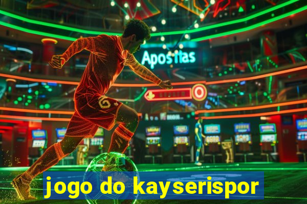 jogo do kayserispor