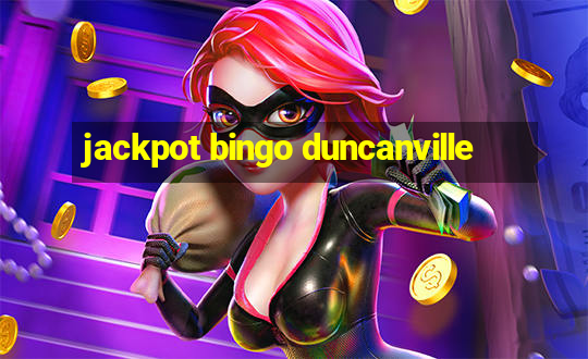 jackpot bingo duncanville