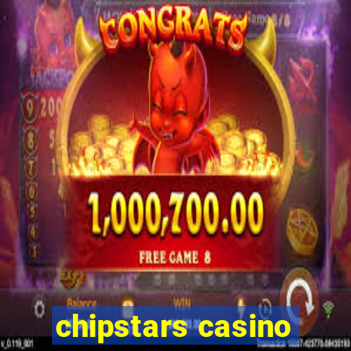 chipstars casino