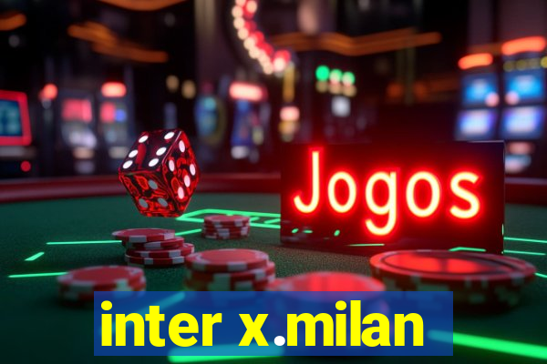 inter x.milan