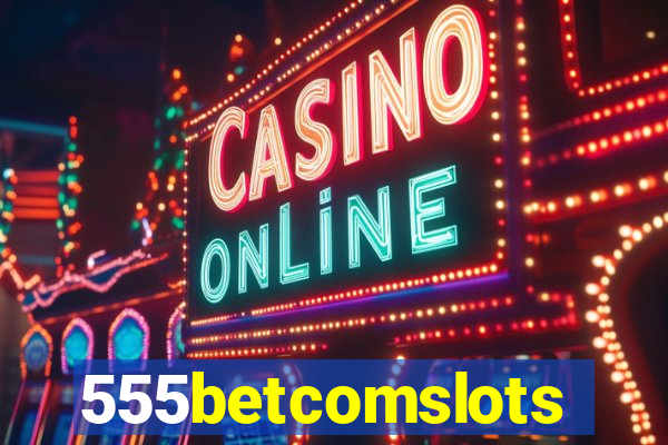 555betcomslots