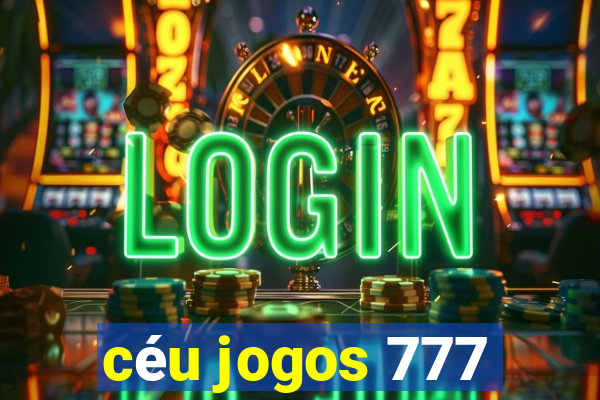 céu jogos 777