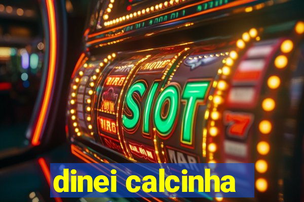 dinei calcinha