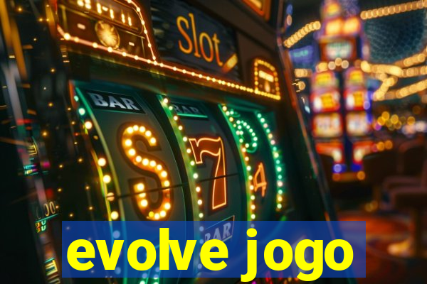 evolve jogo