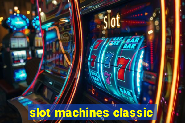 slot machines classic