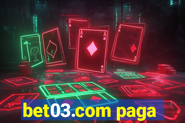 bet03.com paga