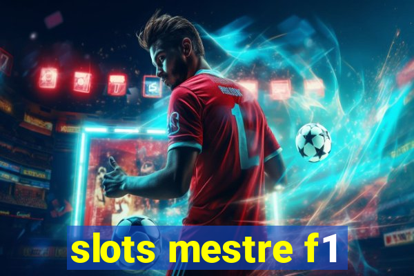 slots mestre f1