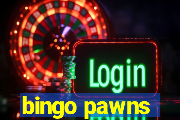 bingo pawns