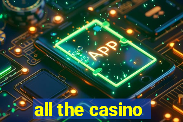 all the casino