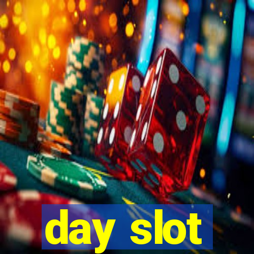 day slot