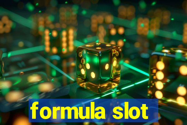 formula slot