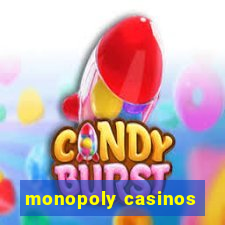 monopoly casinos