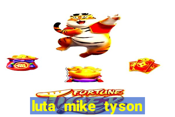 luta mike tyson assistir online