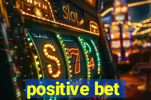 positive bet