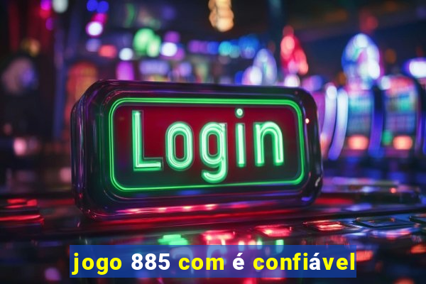 jogo 885 com é confiável