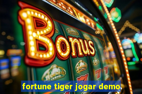 fortune tiger jogar demo