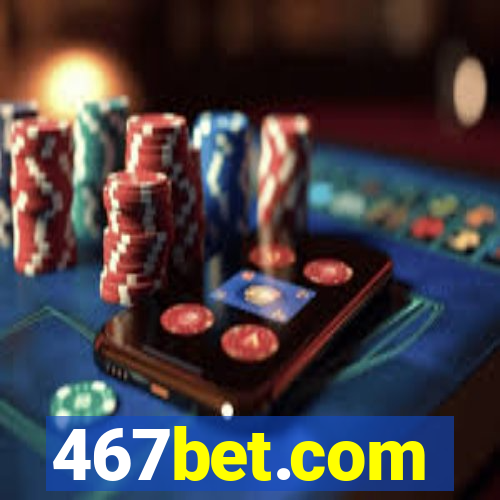 467bet.com