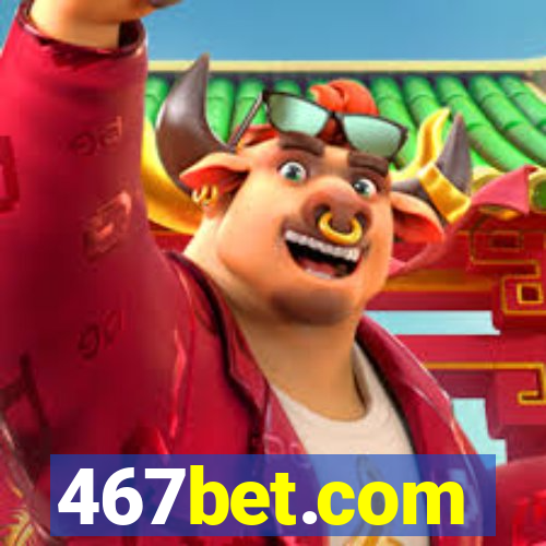 467bet.com