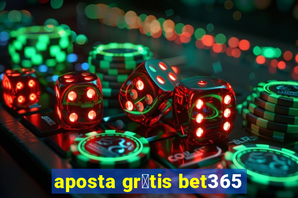 aposta gr谩tis bet365