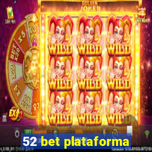 52 bet plataforma