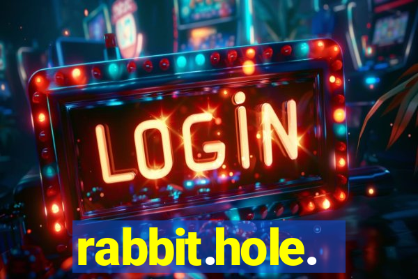 rabbit.hole.