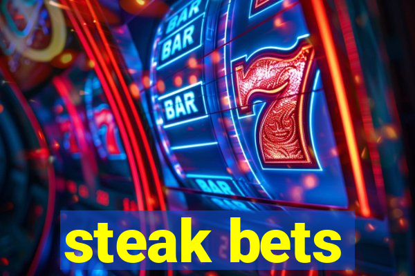 steak bets