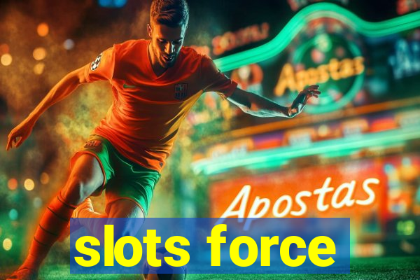 slots force