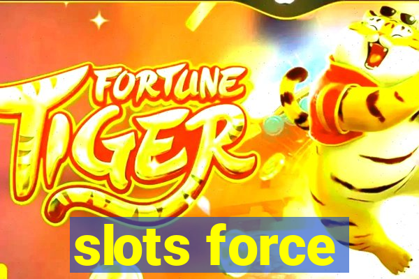 slots force