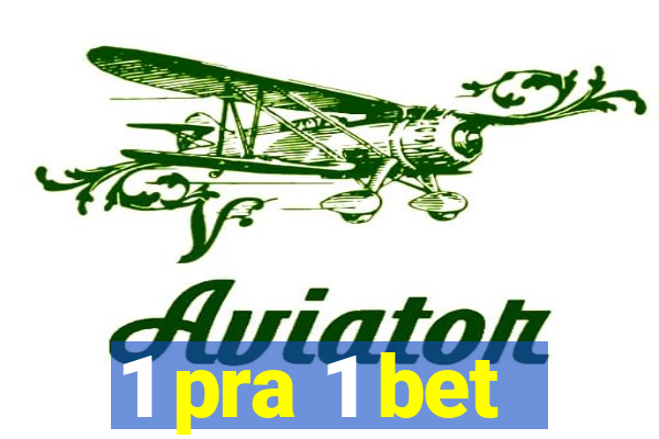 1 pra 1 bet