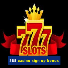 888 casino sign up bonus