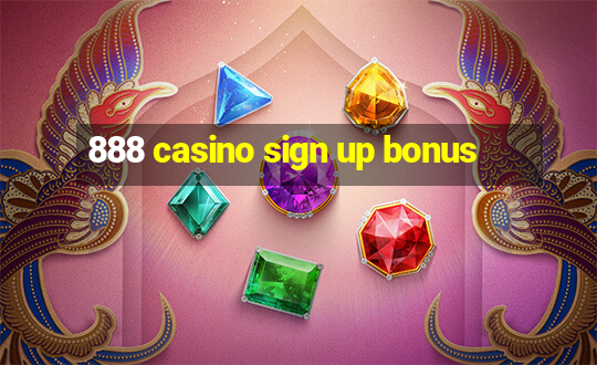 888 casino sign up bonus