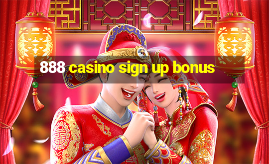 888 casino sign up bonus