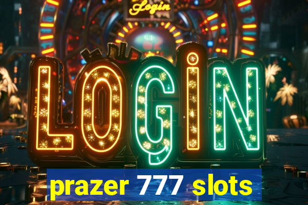 prazer 777 slots