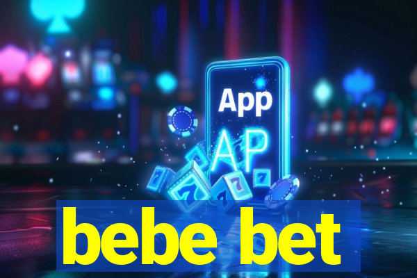 bebe bet