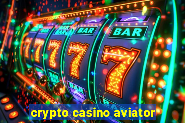 crypto casino aviator