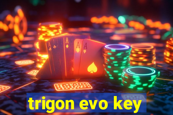 trigon evo key