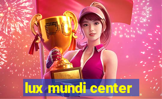 lux mundi center