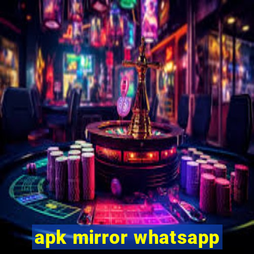 apk mirror whatsapp